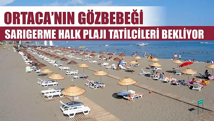 Ortaca'nın Gözbebeği: Sarıgerme Halk Plajı Tatilcileri Bekliyor