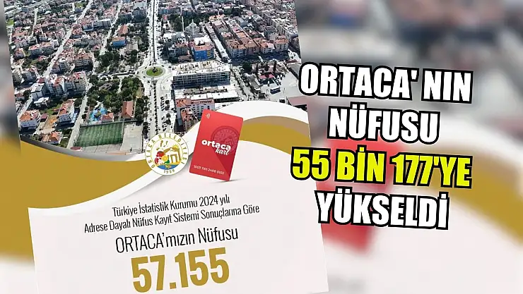 Ortaca' nın nüfusu 55 bin 177'ye yükseldi