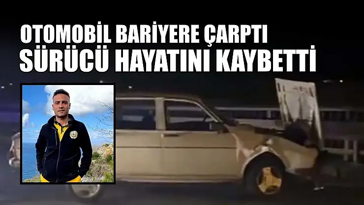 Otomobil bariyere çarptı, sürücü hayatını kaybetti