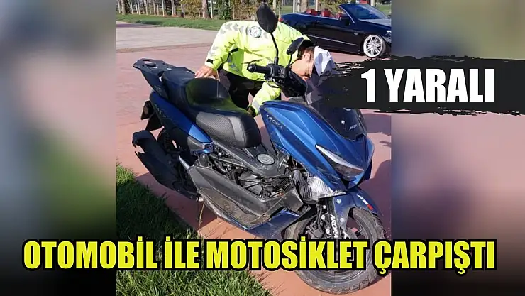 Otomobil ile motosiklet çarpıştı: 1 yaralı