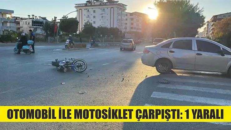 Otomobil ile motosiklet çarpıştı: 1 yaralı