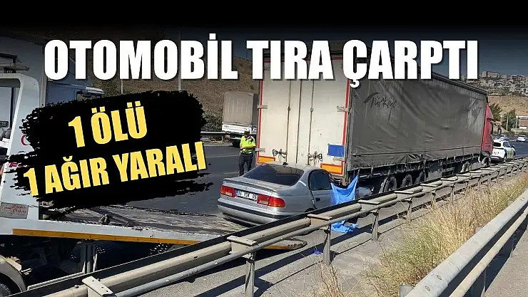 Otomobil tıra çarptı: 1 ölü, 1 ağır yaralı
