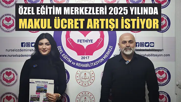 Özel Eğitim Merkezleri 2025 Yılında Makul Ücret Artışı İstiyor