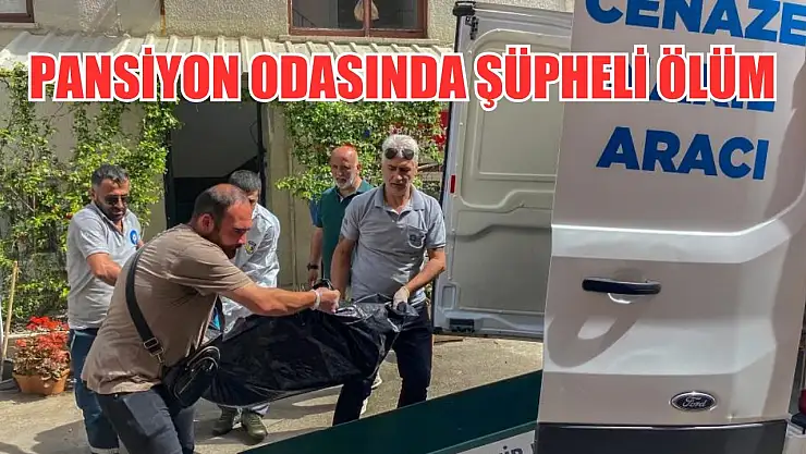 Pansiyon odasında şüpheli ölüm