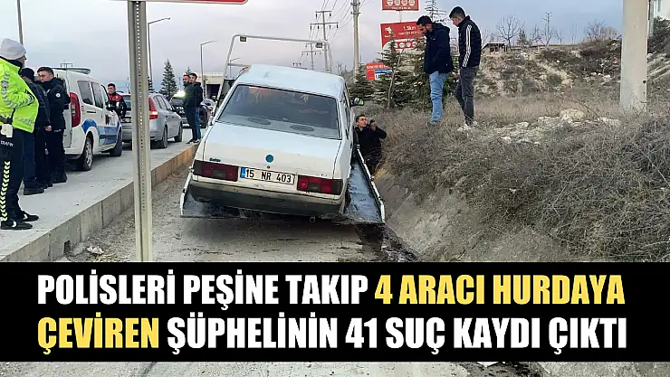 Polisleri peşine takıp 4 aracı hurdaya çeviren şüphelinin 41 suç kaydı çıktı