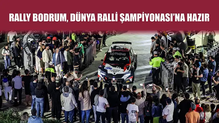 Rally Bodrum, Dünya Ralli Şampiyonası'na hazır