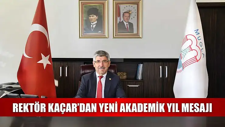 Rektör Kaçar'dan yeni akademik yıl mesajı