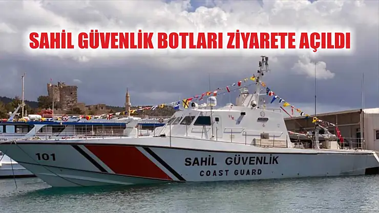 Sahil Güvenlik botları ziyarete açıldı