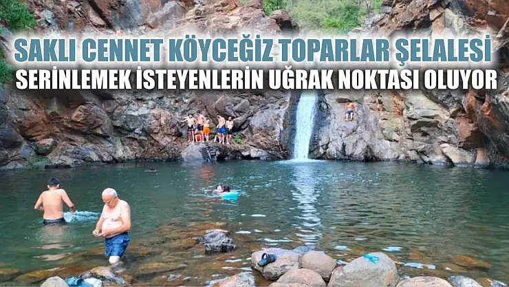 Saklı cennet Köyceğiz Toparlar Şelalesi serinlemek isteyenlerin uğrak noktası oluyor