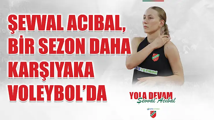 Şevval Acıbal, bir sezon daha Karşıyaka Voleybol'da
