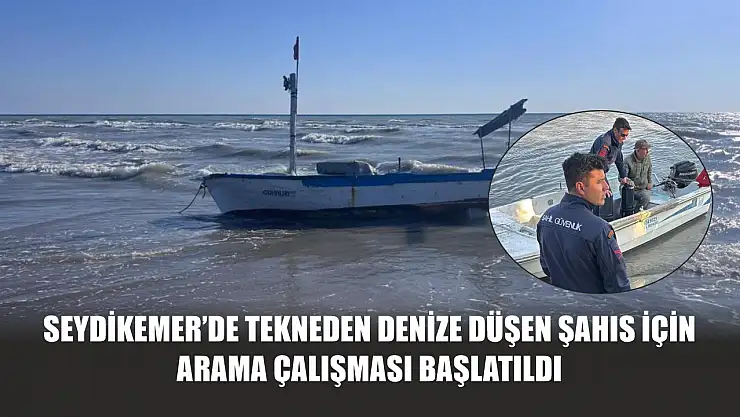 Seydikemer'de tekneden denize düşen şahıs için arama çalışması başlatıldı