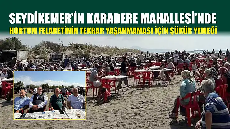 Seydikemer'in Karadere Mahallesi'nde Hortum Felaketinin Tekrar Yaşanmaması İçin Şükür Yemeği