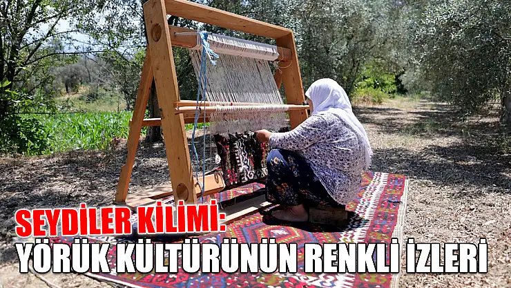 Seydiler Kilimi: Yörük Kültürünün Renkli İzleri