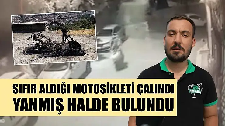 Sıfır aldığı motosikleti çalındı, yanmış halde bulundu