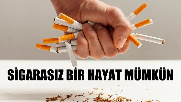 Sigarasız bir hayat mümkün