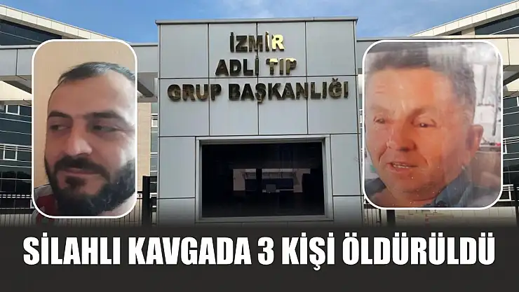 Silahlı kavgada 3 kişi öldürüldü