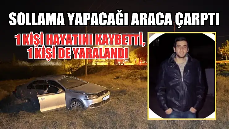 Sollama yapacağı araca çarptı: 1 kişi hayatını kaybetti, 1 kişi de yaralandı