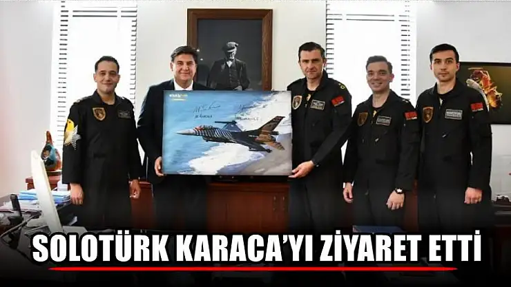 SOLOTÜRK Karaca'yı ziyaret etti