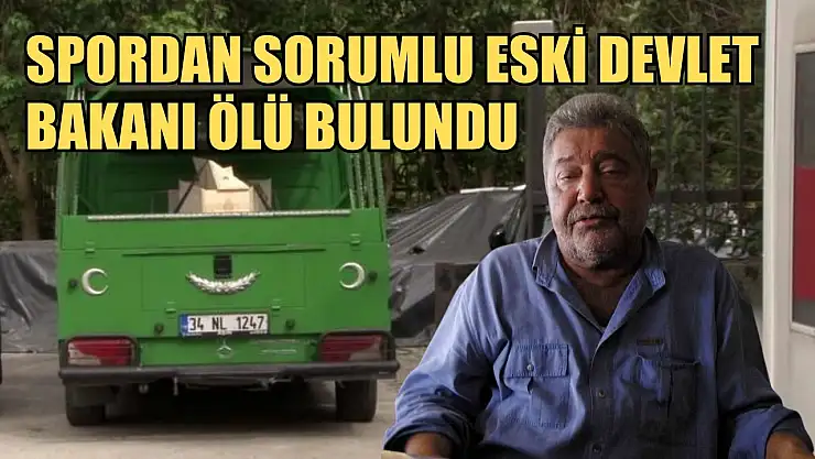 Spordan sorumlu eski devlet bakanı ölü bulundu