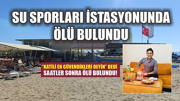 Su sporları istasyonunda ölü bulundu