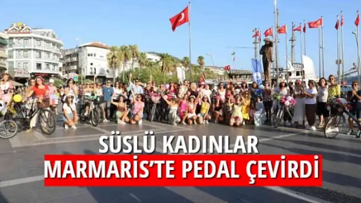 Süslü Kadınlar Marmaris'te pedal çevirdi
