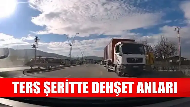 Ters şeritte dehşet anları