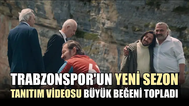 Trabzonspor'un yeni sezon tanıtım videosu büyük beğeni topladı