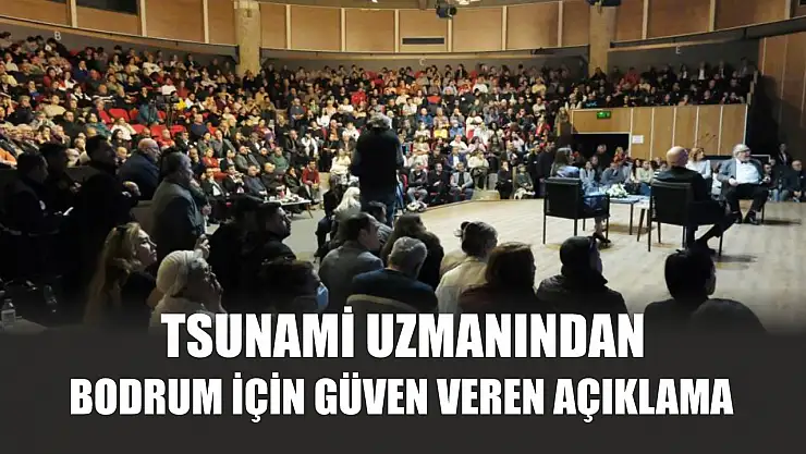 Tsunami uzmanından Bodrum için güven veren açıklama