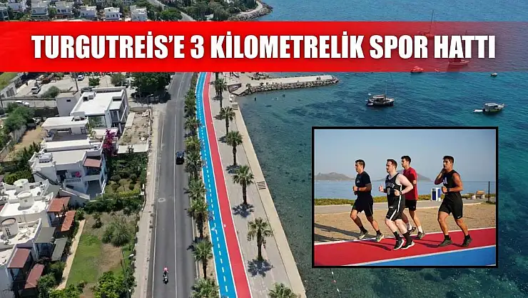 Turgutreis'e 3 kilometrelik spor hattı