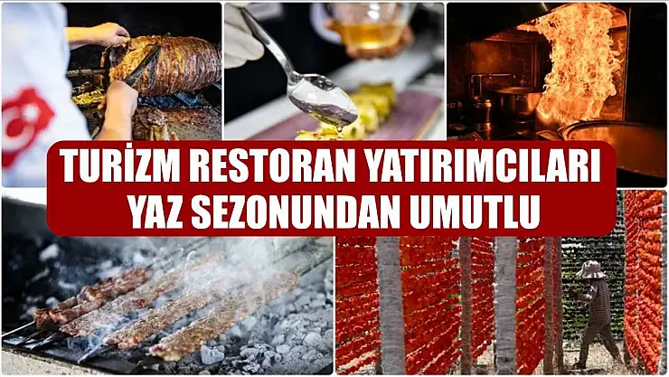 Turizm restoran yatırımcıları yaz sezonundan umutlu