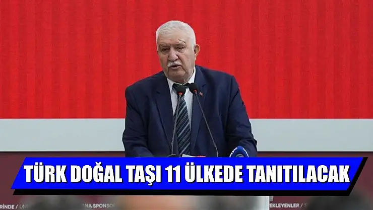 Türk doğal taşı 11 ülkede tanıtılacak