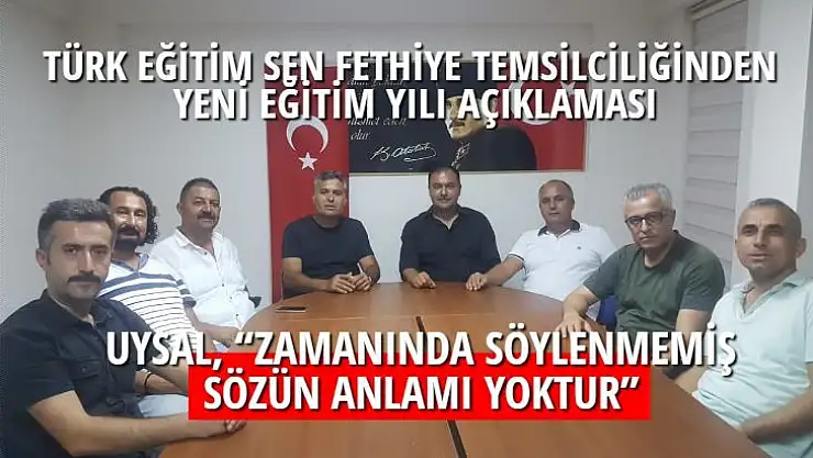 TÜRK EĞİTİM SEN FETHİYE TEMSİLCİLİĞİNDEN YENİ EĞİTİM YILI AÇIKLAMASI