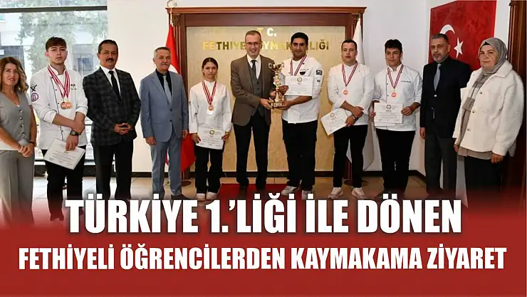 Türkiye 1.'liği ile Dönen Fethiyeli Öğrencilerden Kaymakama Ziyaret