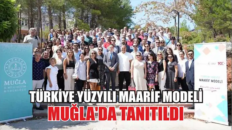 Türkiye Yüzyılı Maarif Modeli Muğla'da tanıtıldı