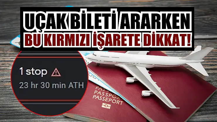Uçak Bileti Ararken Bu Kırmızı İşarete Dikkat