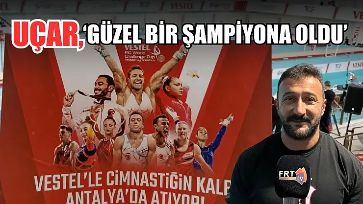 Uçar, 'Güzel bir şampiyona oldu'