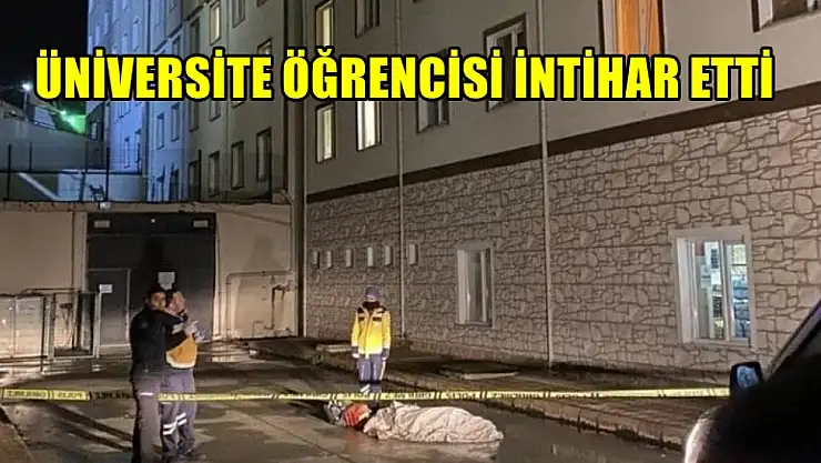 Üniversite öğrencisi KYK yurdunun 3. katından atlayarak intihar etti