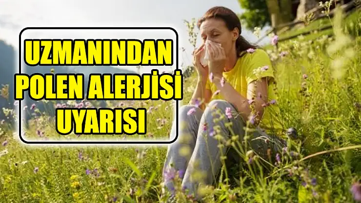 Uzmanından Polen Alerjisi Uyarısı