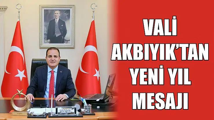 Vali Akbıyık'tan yeni yıl mesajı