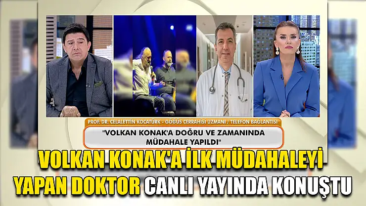 Volkan Konak'a ilk müdahaleyi yapan doktor canlı yayında konuştu