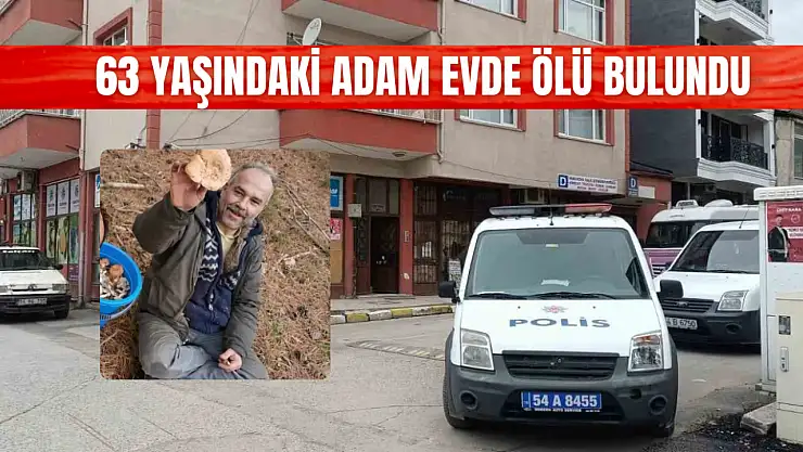 Yalnız yaşayan 63 yaşındaki adam evinde ölü bulundu