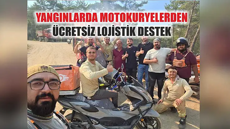 Yangınlarda motokuryelerden ücretsiz lojistik destek