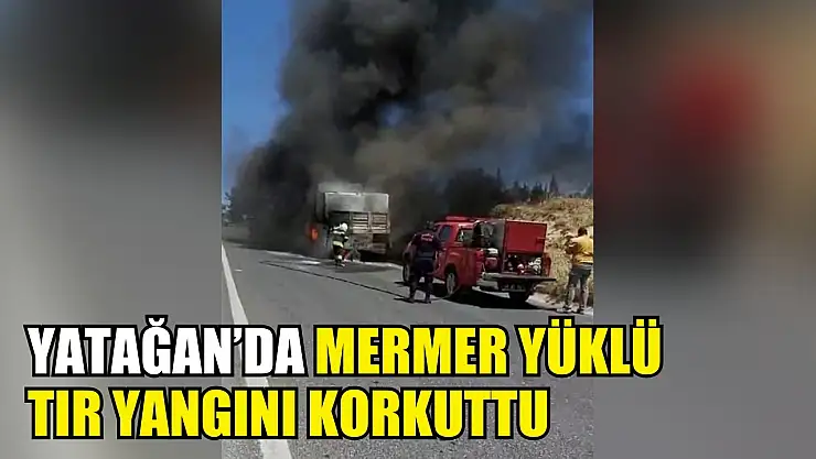Yatağan'da mermer yüklü TIR yangını korkuttu