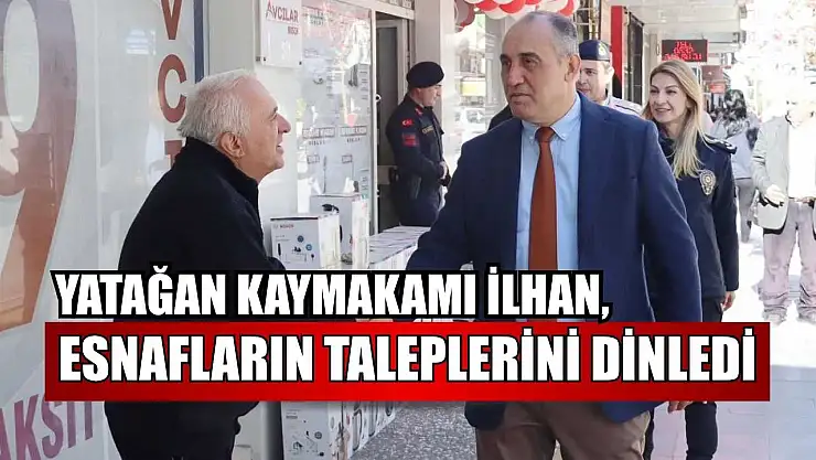 Yatağan Kaymakamı İlhan, esnafların taleplerini dinledi