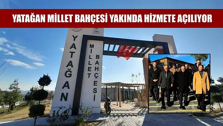 Yatağan Millet Bahçesi yakında hizmete açılıyor
