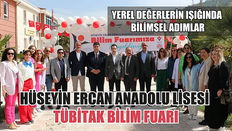 Yerel Değerlerin Işığında Bilimsel Adımlar: Hüseyin Ercan Anadolu Lisesi TÜBİTAK Bilim Fuarı