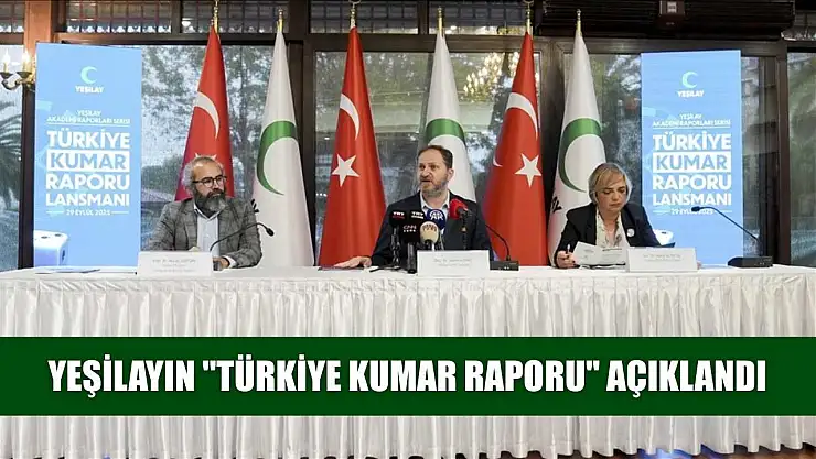 Yeşilayın 'Türkiye Kumar Raporu' açıklandı