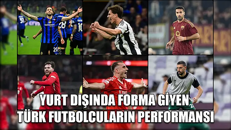 Yurt dışında forma giyen Türk futbolcuların performansı