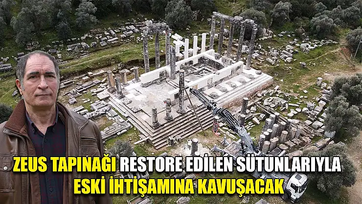Zeus Tapınağı restore edilen sütunlarıyla eski ihtişamına kavuşacak