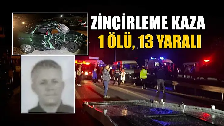 Zincirleme kaza: 1 ölü, 13 yaralı
